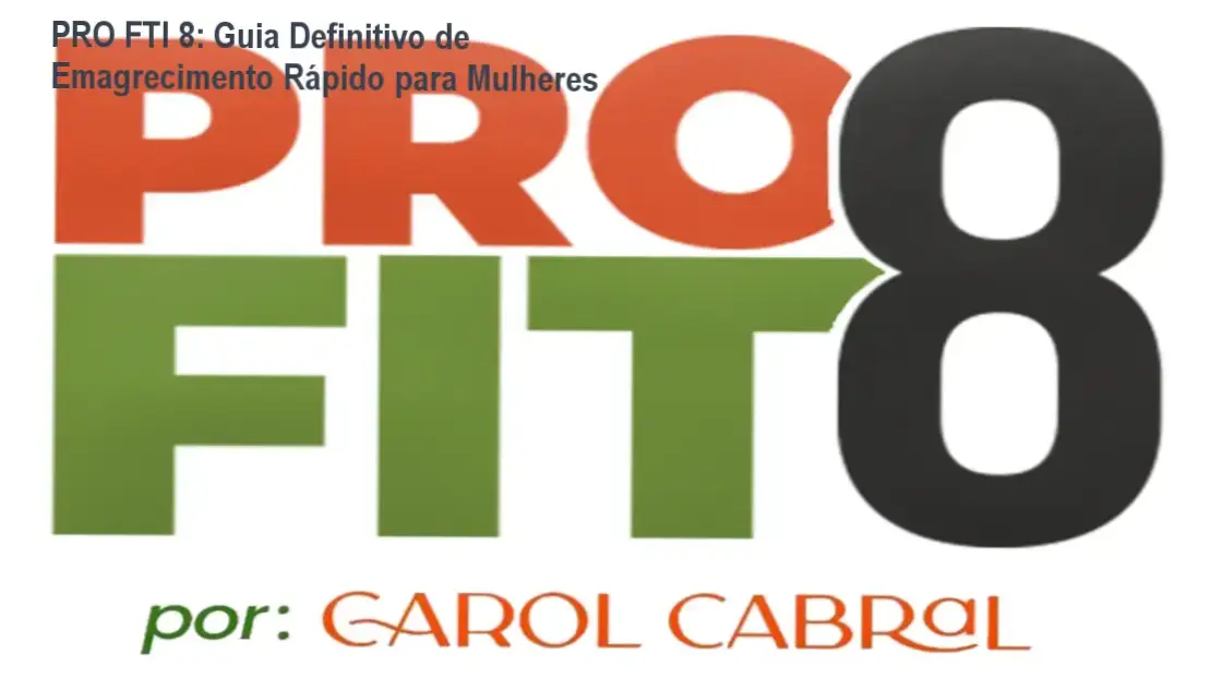 PRO FTI 8 curso de emagrecimento com nutricionista Caroline Cabral - suporte personalizado