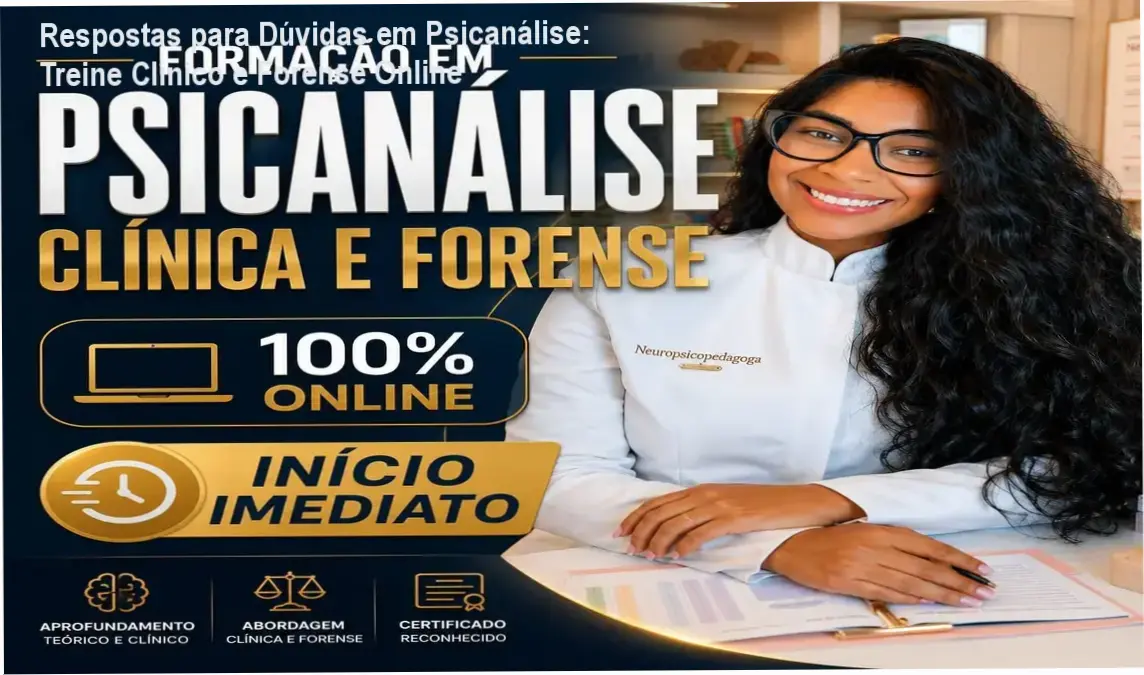 Curso online de Psicanálise Clínica e Forense com GUIA PRÁTICO para resolver dúvidas e ganhar autoridade na área