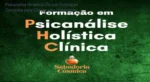 Psicanálise Holística Clínica - Formação Completa: Bastidores e abordagem única com Rogerio Temporim