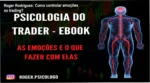 Psicologia do Trader Roger Rodrigues bastidores e funcionamento interno do ebook