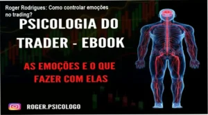 Psicologia do Trader Roger Rodrigues bastidores e funcionamento interno do ebook