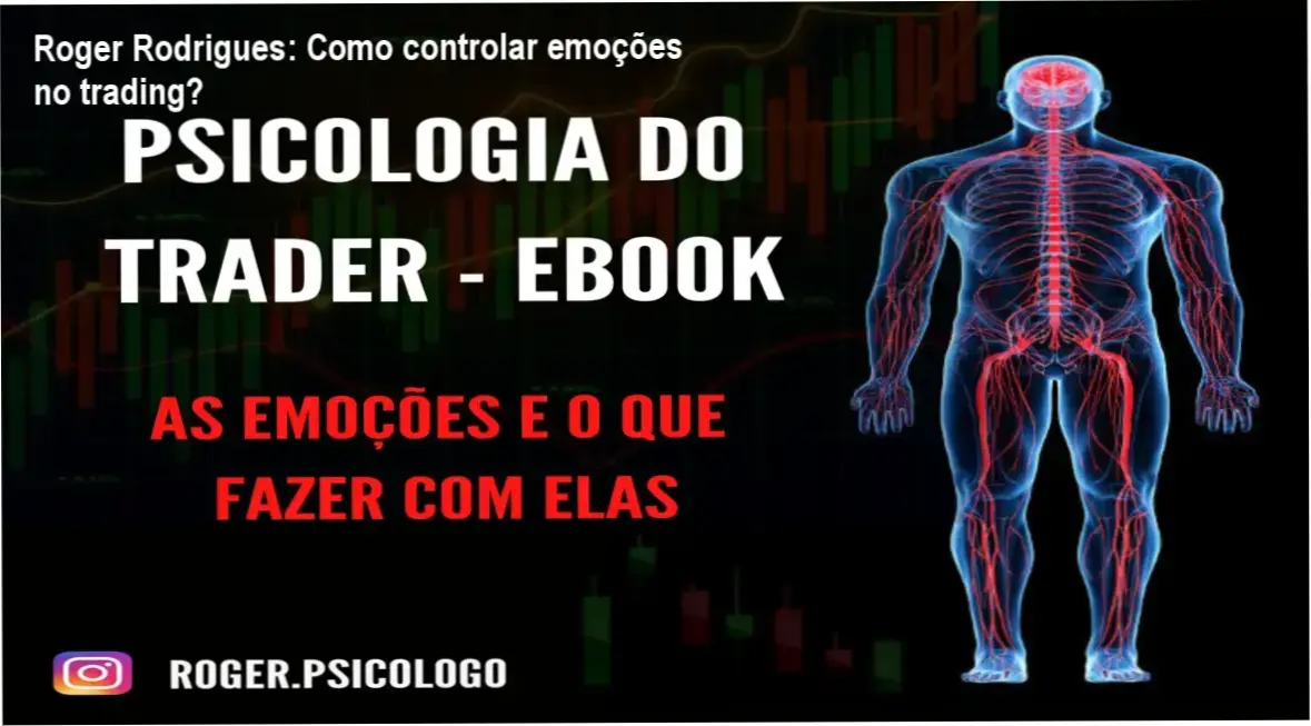 Psicologia do Trader Roger Rodrigues bastidores e funcionamento interno do ebook