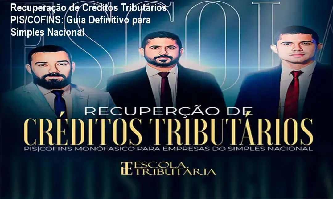 Curso de Recuperação de Créditos Tributários PIS/COFINS Monofásico - Escola Tributária