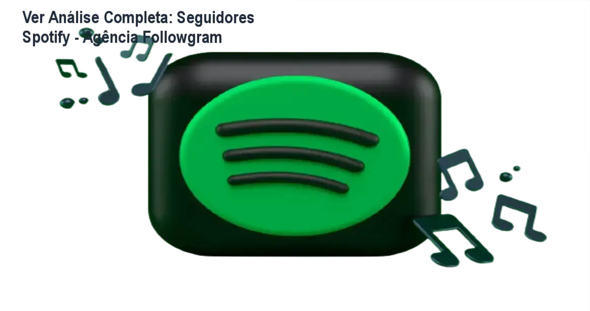 Seguidores Spotify - Agência Followgram + Bastidores e Funcionamento