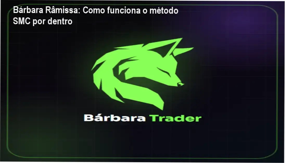 Bárbara Râmissa Simplificando Day Trade bastidores e funcionamento interno do método SMC