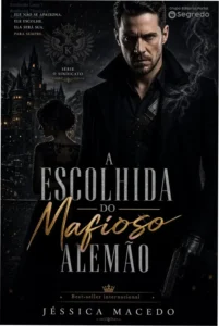 Capa digital do ebook 'A Escolhada do Mafioso Alemão (O Sindicato Livro 1)', mostrando uma mulher com sobrancelhas marcantes e um homem com expressão sombria em um cenário gótico germânico.