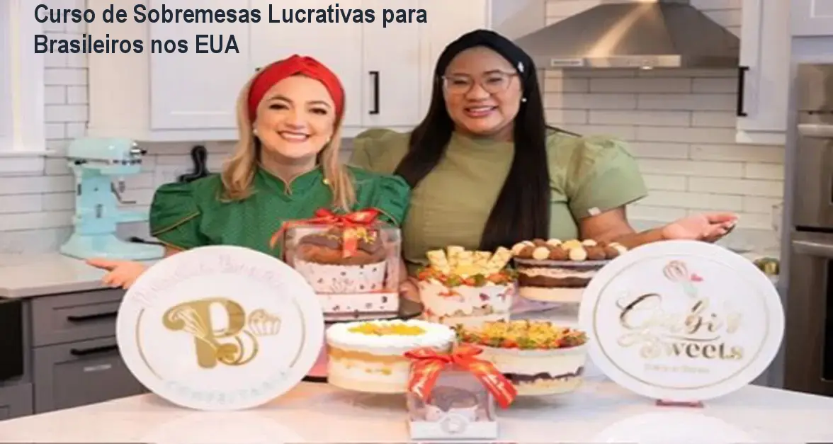 Curso de Sobremesas Lucrativas para Brasileiros nos EUA