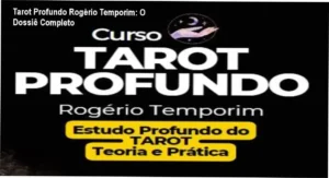 Estudo detalhado sobre o método Tarot Profundo de Rogério Temporim com foco em simbologia e prática profissional
