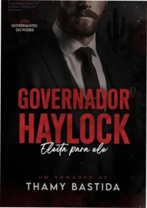 Capa do eBook Governador Haylock: Eleita para ele, de Thamy Bastida, formato Kindle, 403 páginas