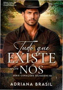 Capa do eBook Tudo Que Existe Entre Nós, romance do Velho Oeste, família e amor proibido