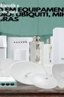 Curso Reparo Ubiquiti, Mikrotik e Intelbras: Técnicas Práticas para Profissionais de Telecom