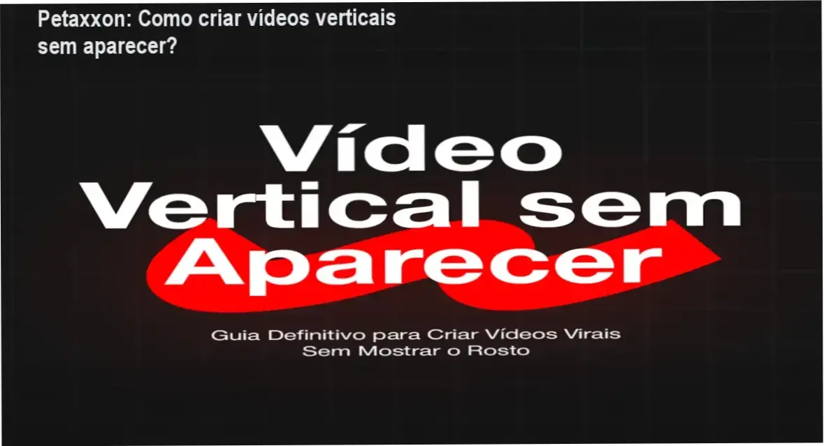 Video Vertical sem Aparecer Petaxxon bastidores e funcionamento interno