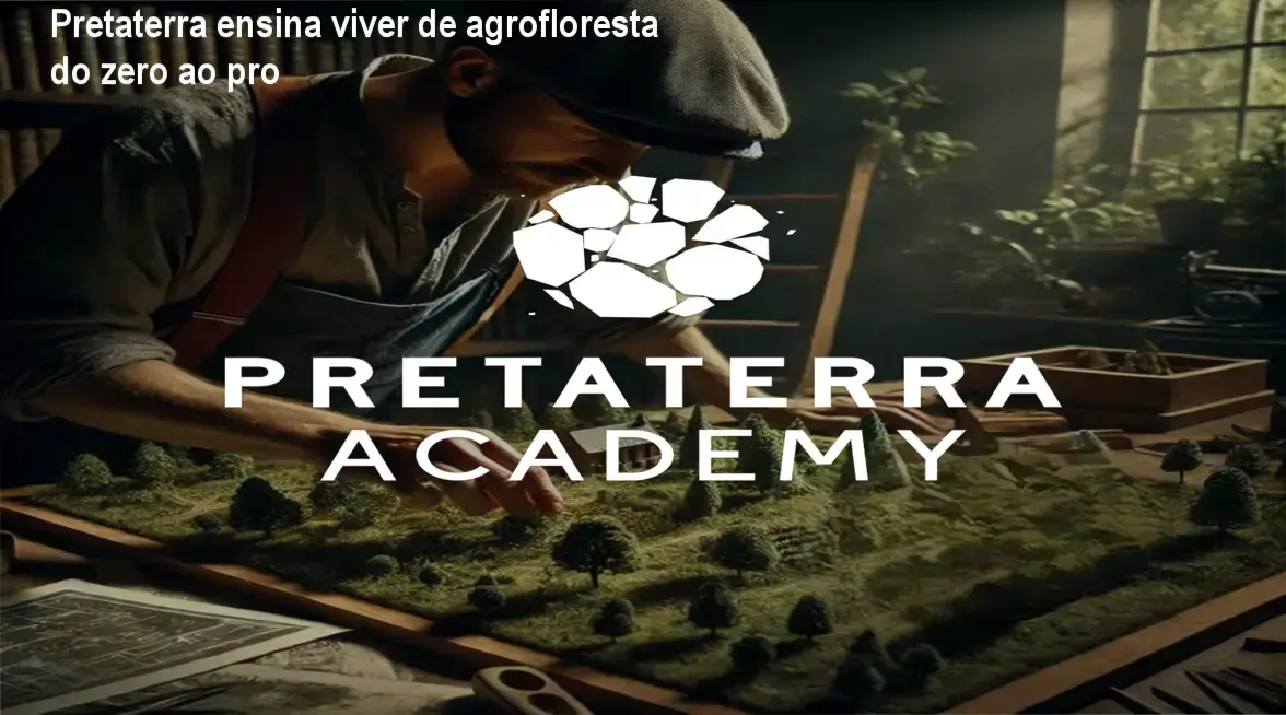 Viver de Agrofloresta Pretaterra Academy bastidores e funcionamento interno do curso