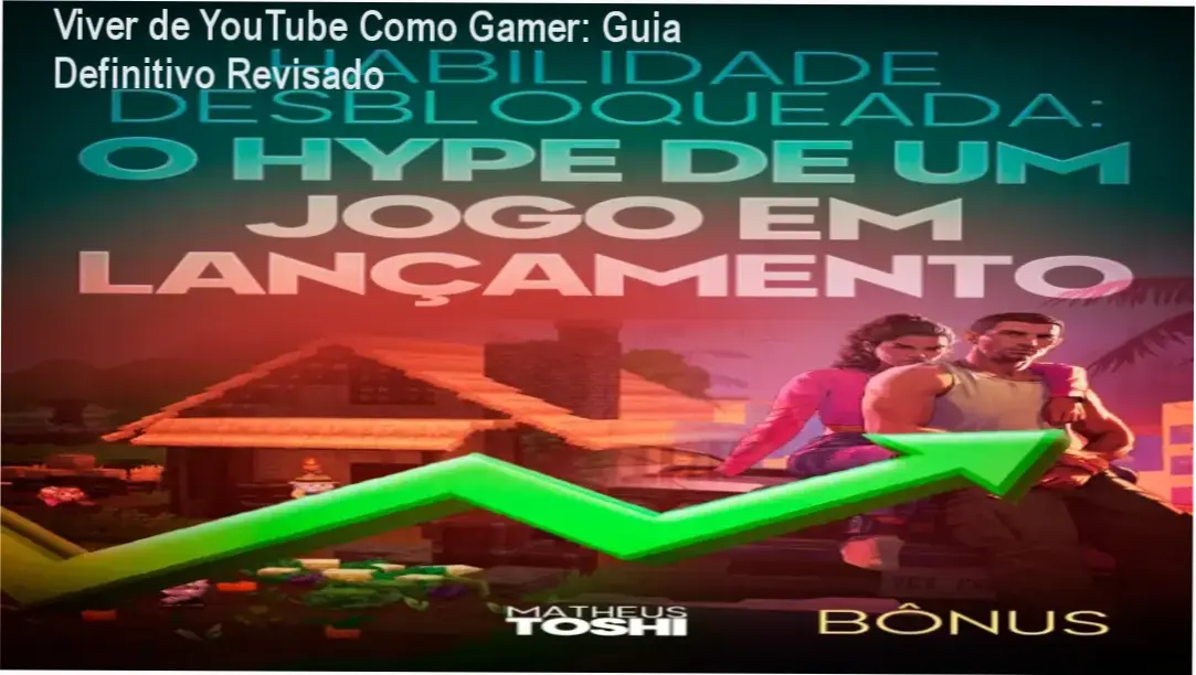 Viver de YouTube Como Gamer por dentro - Análise detalhada e estratégias de crescimento