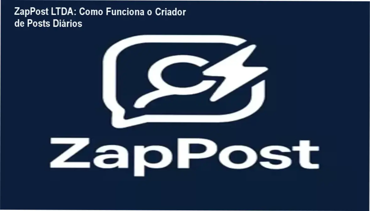 ZapPost LTDA bastidores e funcionamento interno do criador de posts diários