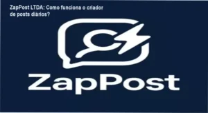 ZapPost LTDA bastidores e funcionamento interno do criador de posts diários