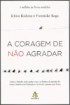 Capa do livro A Coragem de Não Agradar de Ichiro Kishimi focado em psicologia e autoaceitação