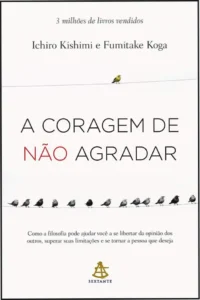 Capa do livro A Coragem de Não Agradar de Ichiro Kishimi focado em psicologia e autoaceitação