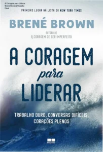 Capa do livro A Coragem para Liderar de Brené Brown focando em liderança humana