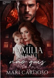Capa do ebook A Família Que Eu Não Quis de Mari Cardoso, romance bilionário italiano