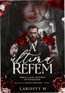 Capa do ebook A Última Refém de Larissyy M, volume 1 da série Desejos Profanos, romance dark com age gap e proximidade forçada