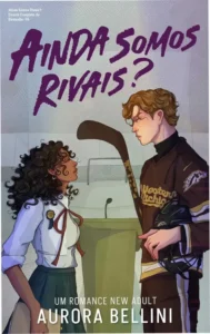 Capa do ebook Ainda Somos Rivais? de Aurora Bellini, bestseller de mistério e romance young adult com tema de hockey.