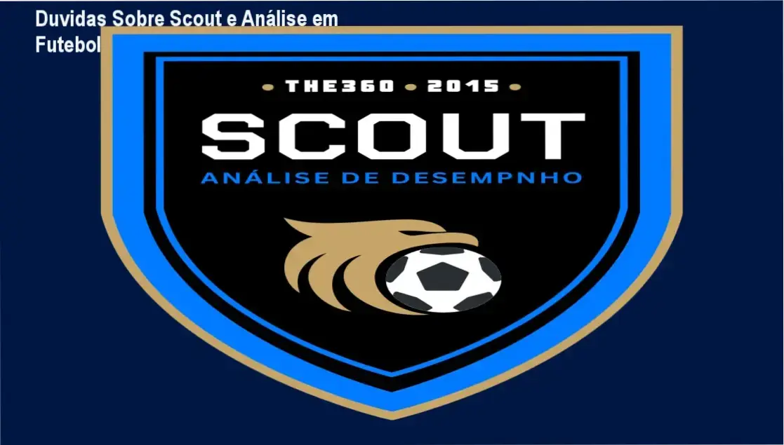 Guia completo com respostas às principais dúvidas sobre análise de desempenho e scouting no futebol profissional