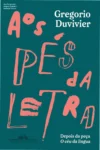 Capa do livro Aos Pés da Letra de Gregorio Duvivier abordando a língua portuguesa