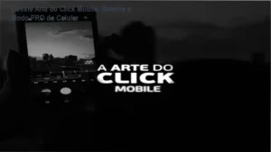 Smartphone capturando imagem profissional utilizando as técnicas de Modo PRO do curso Arte do Click Mobile