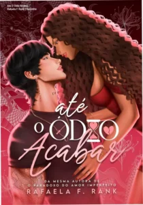 Capa do ebook Até O Ódio Acabar de Rafaela F Rank, romance enemies to lovers best-seller na Amazon