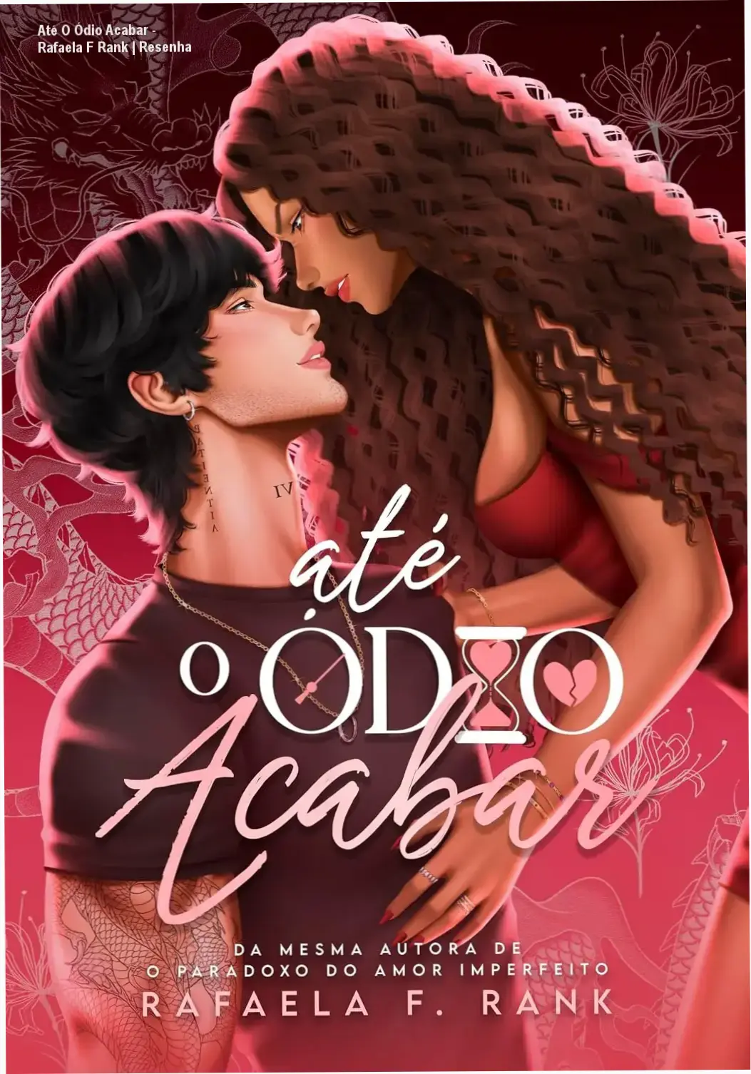 Capa do ebook Até O Ódio Acabar de Rafaela F Rank, romance enemies to lovers best-seller na Amazon