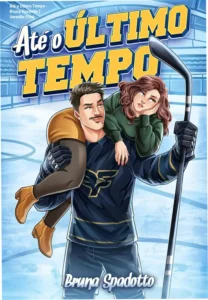 Capa do eBook Até o Último Tempo de Bruna Spadotto sobre romance e superação