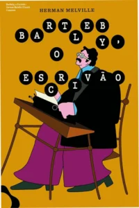 Capa do livro Bartleby, o Escrivão de Herman Melville, Edição Antofágica