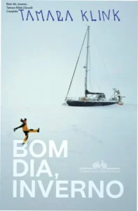 Capa do livro Bom dia, inverno de Tamara Klink sobre navegação solitária no Ártico