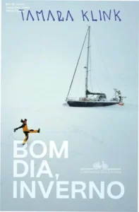 Capa do livro Bom dia, inverno de Tamara Klink sobre expedição no Ártico