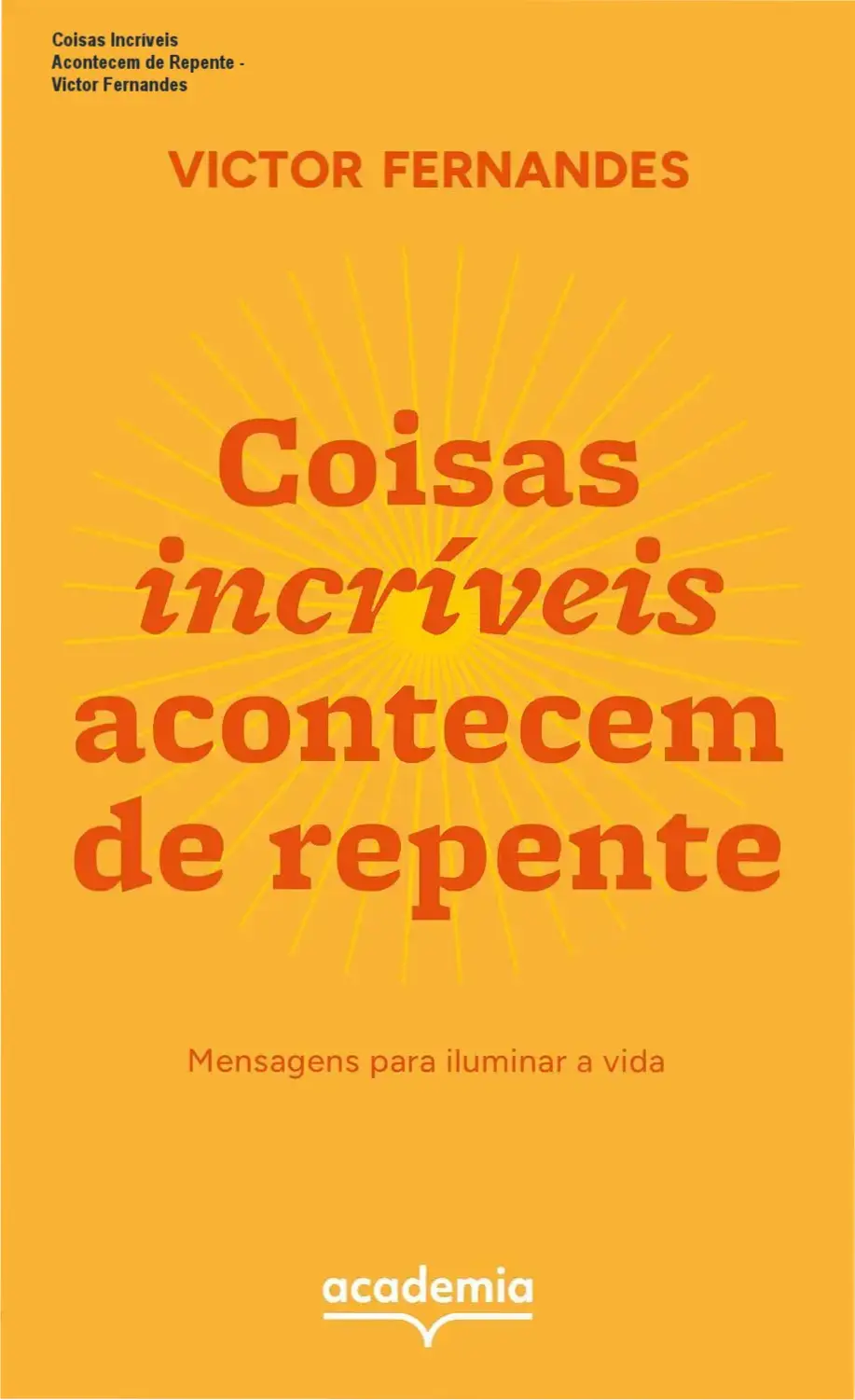 Capa do livro Coisas incríveis acontecem de repente de Victor Fernandes para superação emocional