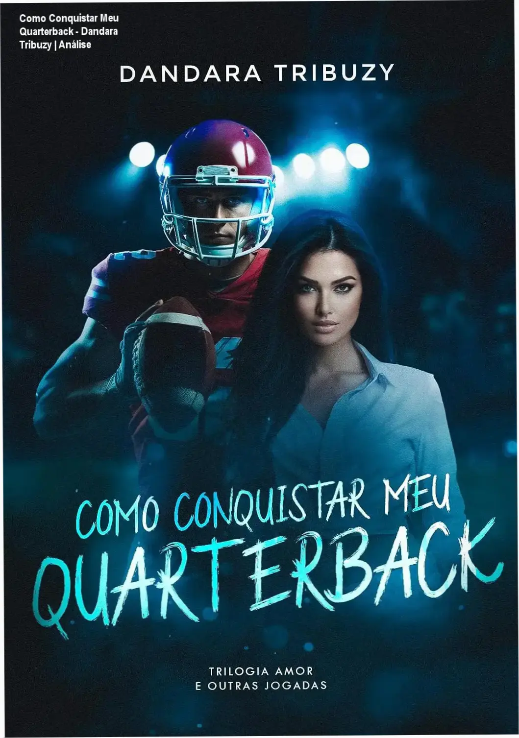 Capa do ebook Como Conquistar Meu Quarterback de Dandara Tribuzy