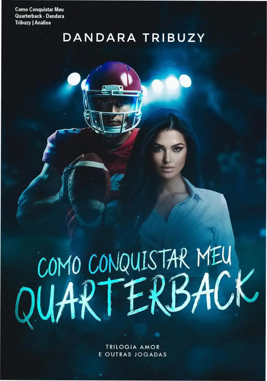 Capa do eBook Como Conquistar Meu Quarterback de Dandara Tribuzy
