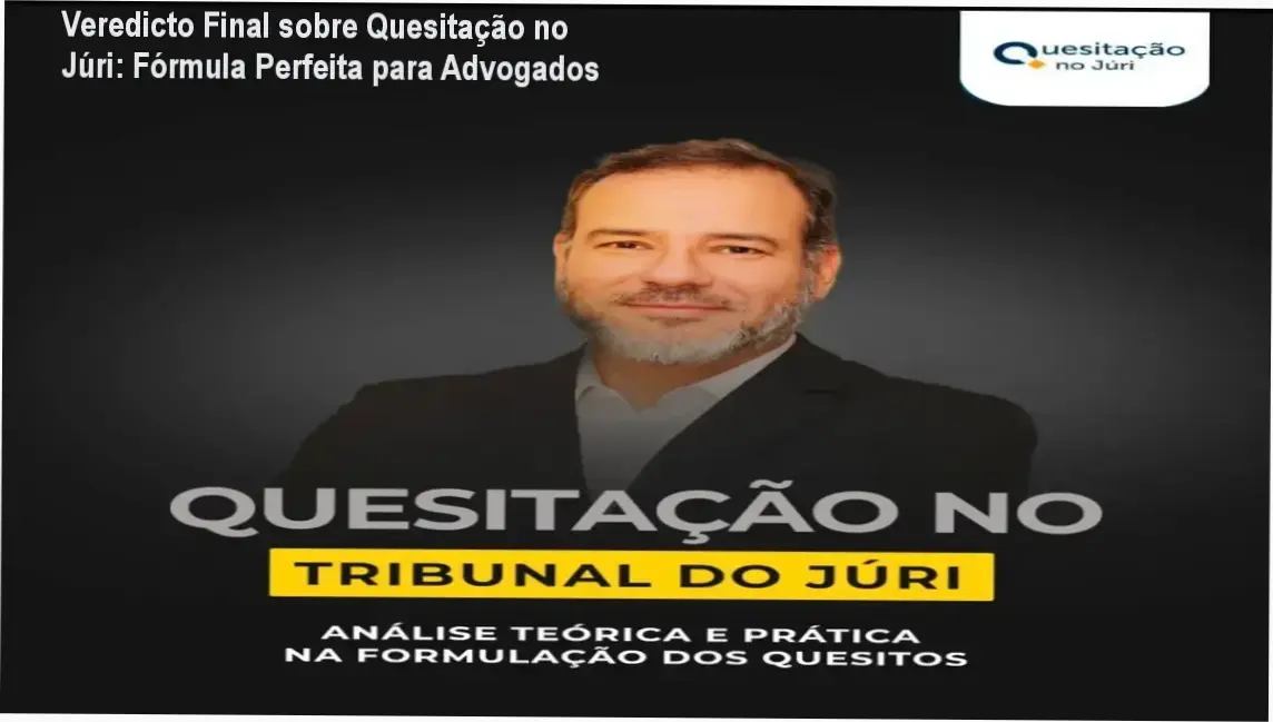Guia tutorial para advogados sobre como formular corretamente os quesitos no Tribunal do Júri