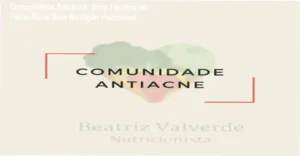 Análise técnica da Comunidade Antiacne mostrando a conexão entre saúde intestinal e pele acneica