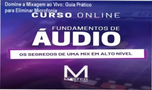 Tutorial prático de som ao vivo com mesas analógicas para evitar microfonia e ruídos