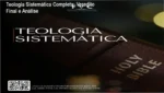 Visão geral do conteúdo do curso de Teologia Sistemática Completa da Faculdade Vitória em Cristo