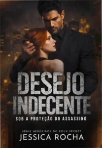 Capa do ebook DESEJO INDECENTE: Sob a Proteção do Assassino
