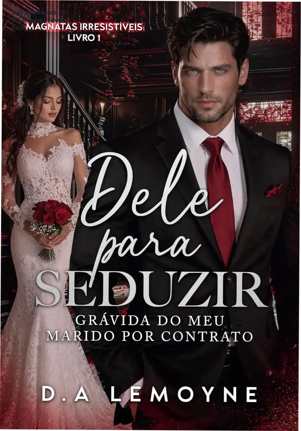 Capa do eBook Dele para Seduzir de D. A. Lemoyne, romance de Magnatas Irresistíveis