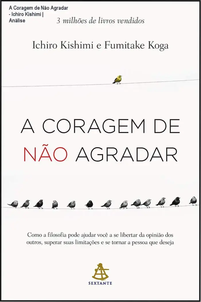 Capa do livro 'A Coragem de Não Agradar' de Ichiro Kishimi, com destaque para texto e título principal.