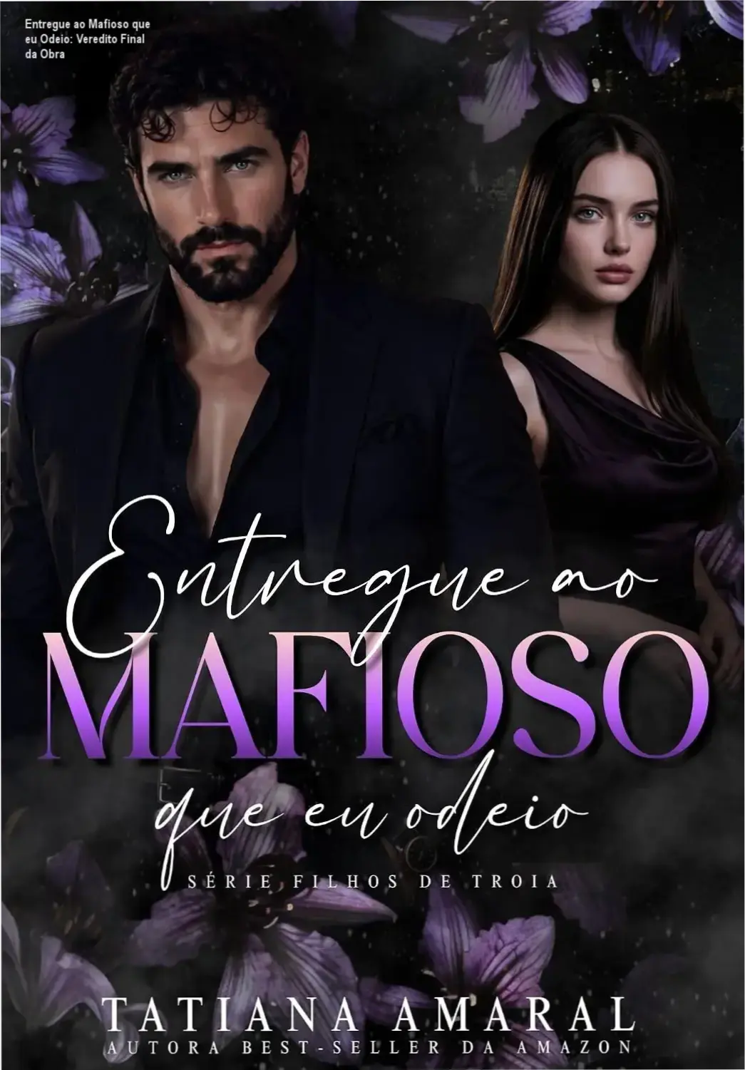 Capa do ebook Entregue ao Mafioso que eu Odeio de Tatiana Amaral, romance de máfia e enemies to lovers.