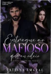 Capa do eBook Entregue ao Mafioso que eu Odeio de Tatiana Amaral, gênero romance de máfia