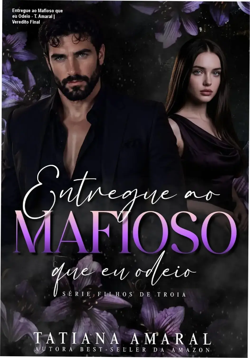 Capa do eBook Entregue ao Mafioso que eu Odeio de Tatiana Amaral, gênero romance de máfia