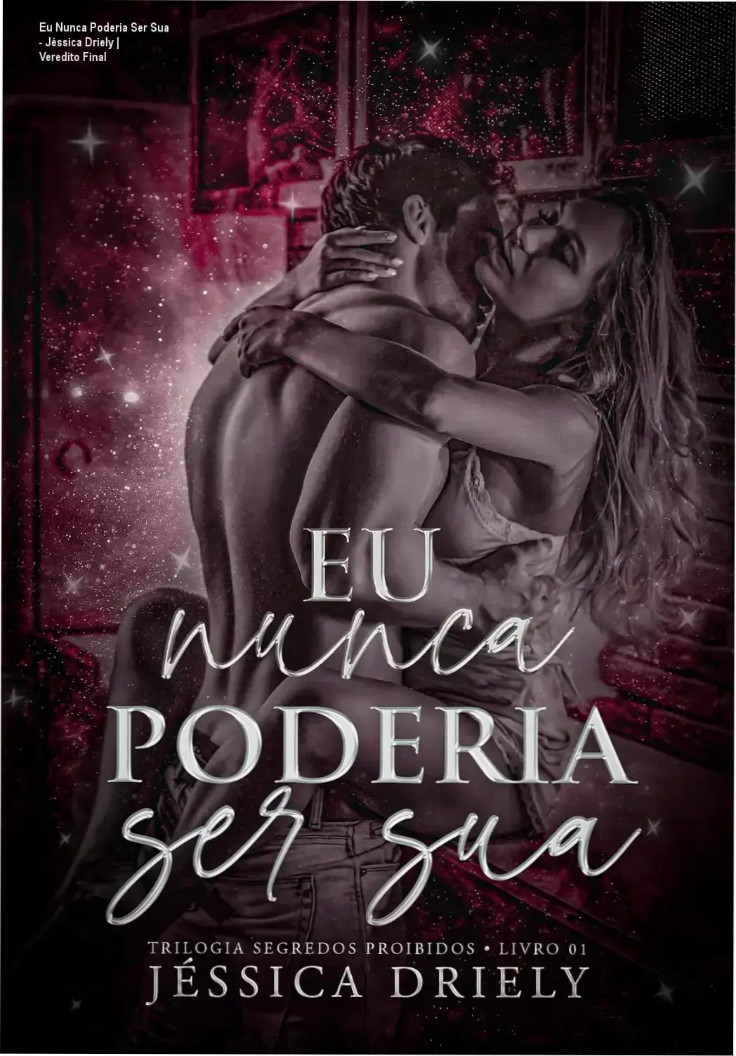 Capa do livro Eu Nunca Poderia Ser Sua de Jéssica Driely