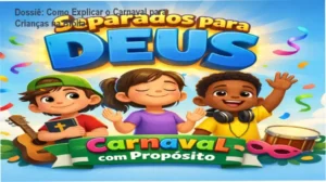 Kit de atividades pedagógicas e recursos visuais para ensinar sobre o Carnaval sob a visão cristã para crianças